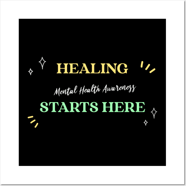 Healing Starts Here Mental Health Awareness Wellness, Self Care and Mindfulness Wall Art by MustHaveThis